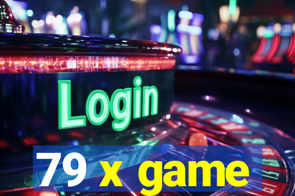 79 x game